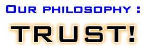 Our Philosophy:TRUST!